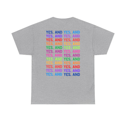 Improv, Multi Color "Yes, And" Double-sided // Colorful Affirmation Unisex Heavy Cotton Tee