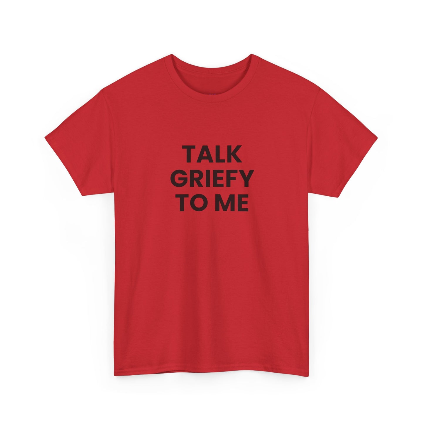Talk Griefy to Me // Short Sleeve Tee