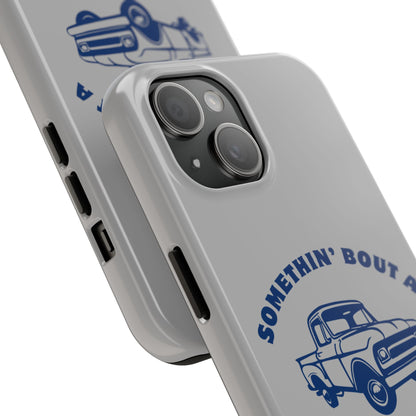 Somethin' Bout a Truck // Phone Case