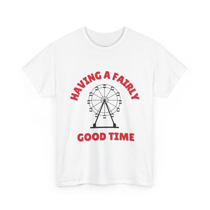 Having A Fairly Good Time // Ferris Wheel Good Time Punny Unisex Heavy Cotton Tee