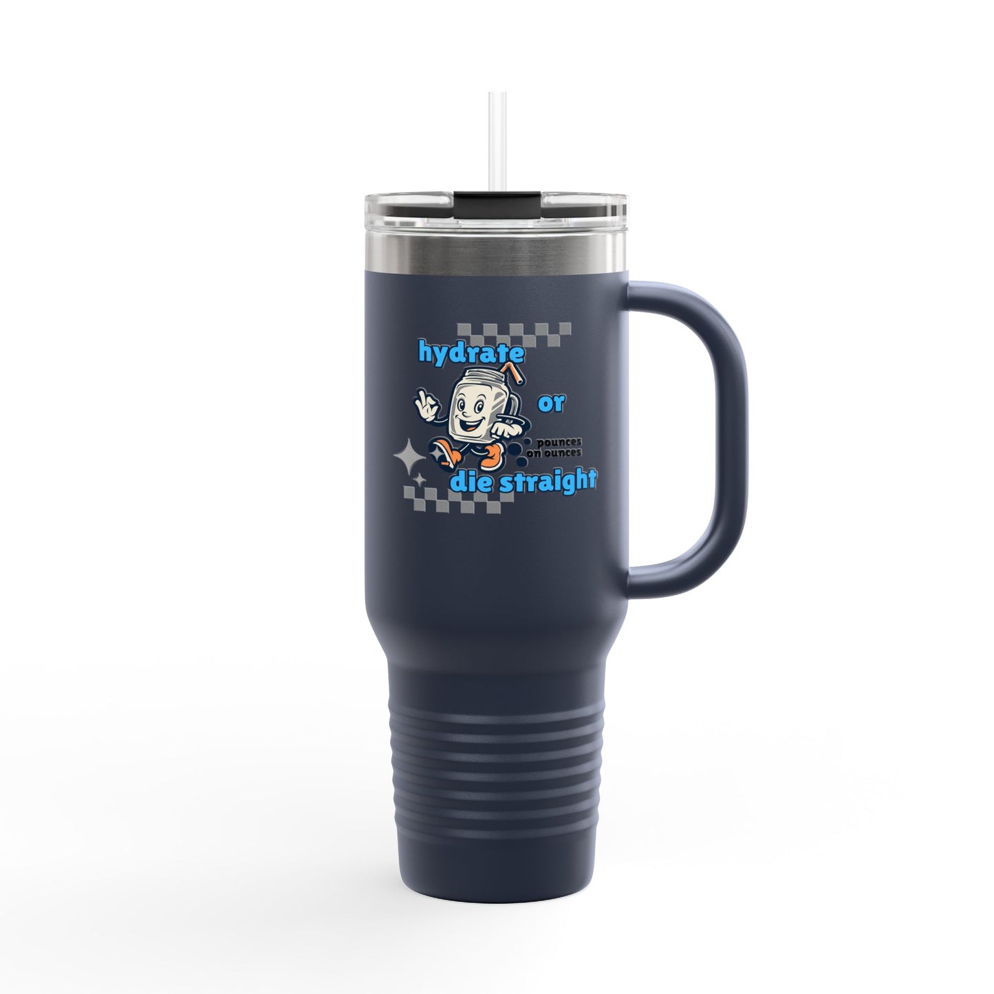 Hydrate or Die Straight // Fun Hydration Insulated Travel Mug - 40oz, Perfect for On-the-Go Drinks!
