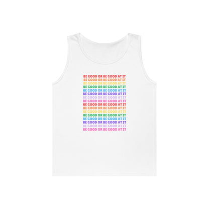 Be Good Or Be Good At It // Unisex Heavy Cotton Tank Top