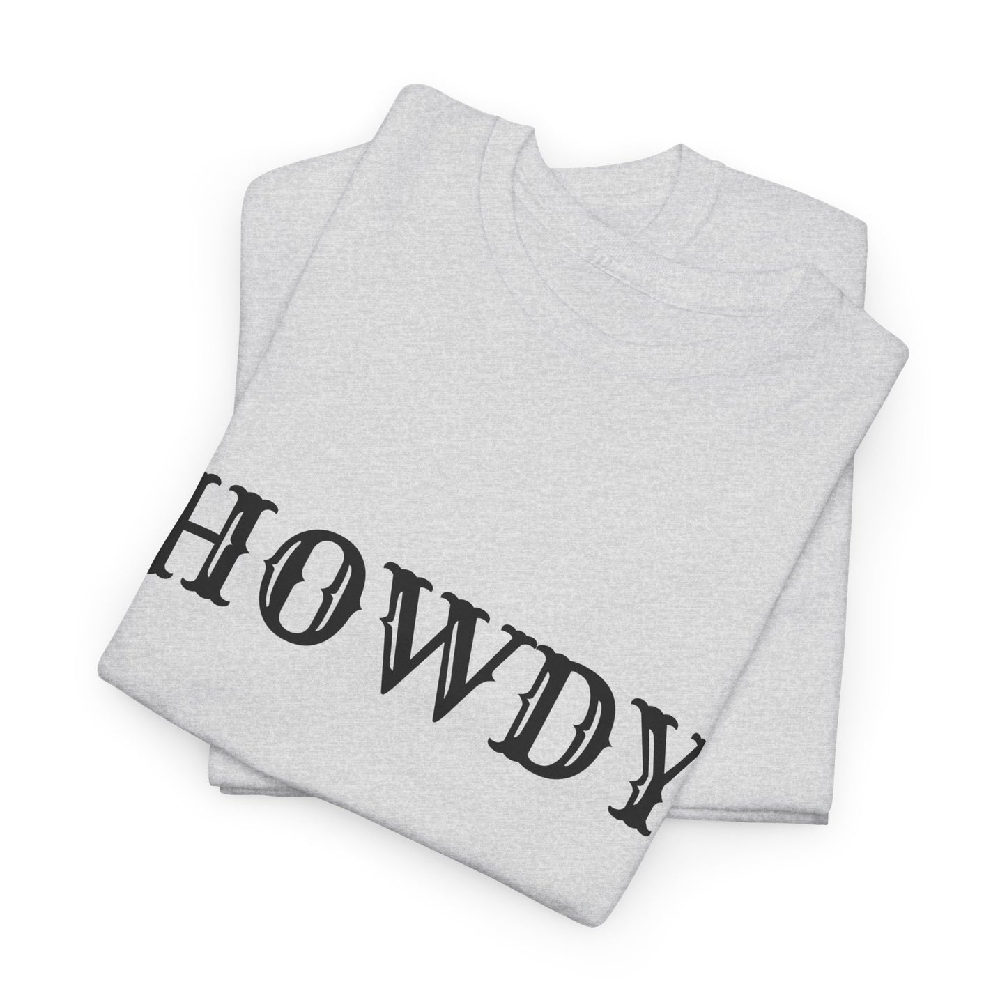 Howdy & Adios  // Unisex Heavy Cotton Tee - Casual Statement Shirt