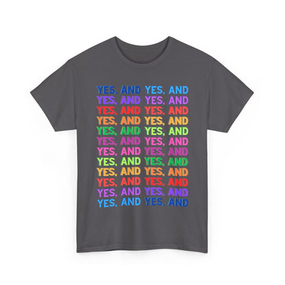 Improv, Multi Color "Yes, And" // Colorful Affirmation Unisex Heavy Cotton Tee