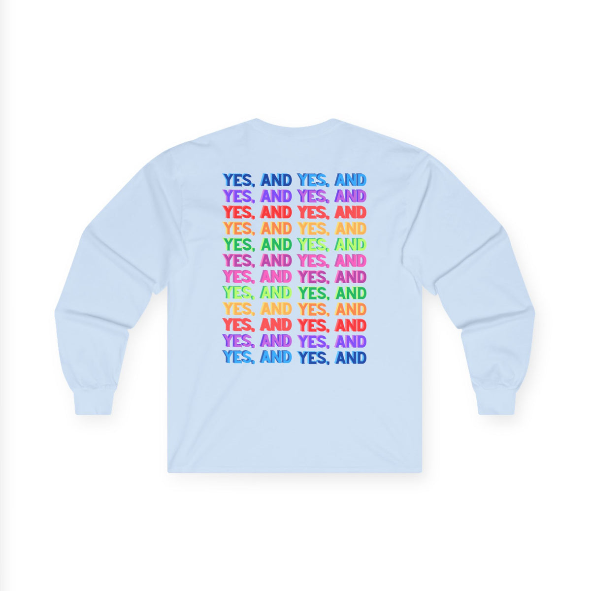 Improv, "Yes, And" Double-sided // Enthusiast Long Sleeve Tee