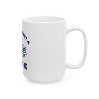 Somethin' Bout a Truck // Ceramic Mug, (11oz, 15oz)