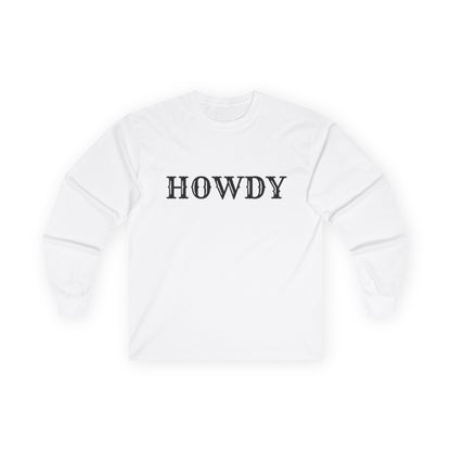 Howdy & Adios // Unisex Long Sleeve Tee | Casual Cotton Top for Friends & Farewells
