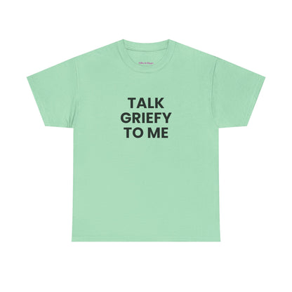 Talk Griefy to Me // Short Sleeve Tee