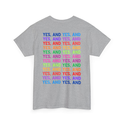 Improv, Multi Color "Yes, And" Double-sided // Colorful Affirmation Unisex Heavy Cotton Tee