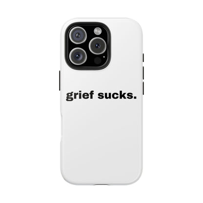Grief Sucks // Phone Case