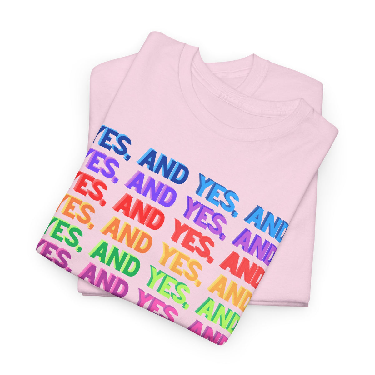 Improv, Multi Color "Yes, And" // Colorful Affirmation Unisex Heavy Cotton Tee