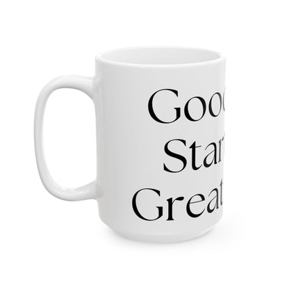 Good Ideas Start With Great Coffee // Ceramic Mug, (11oz, 15oz)