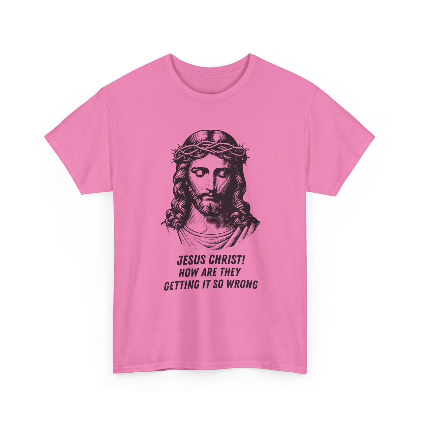 Humorous Jesus Graphic Tee - "Jesus Christ! How Are They Getting It So Wrong?"