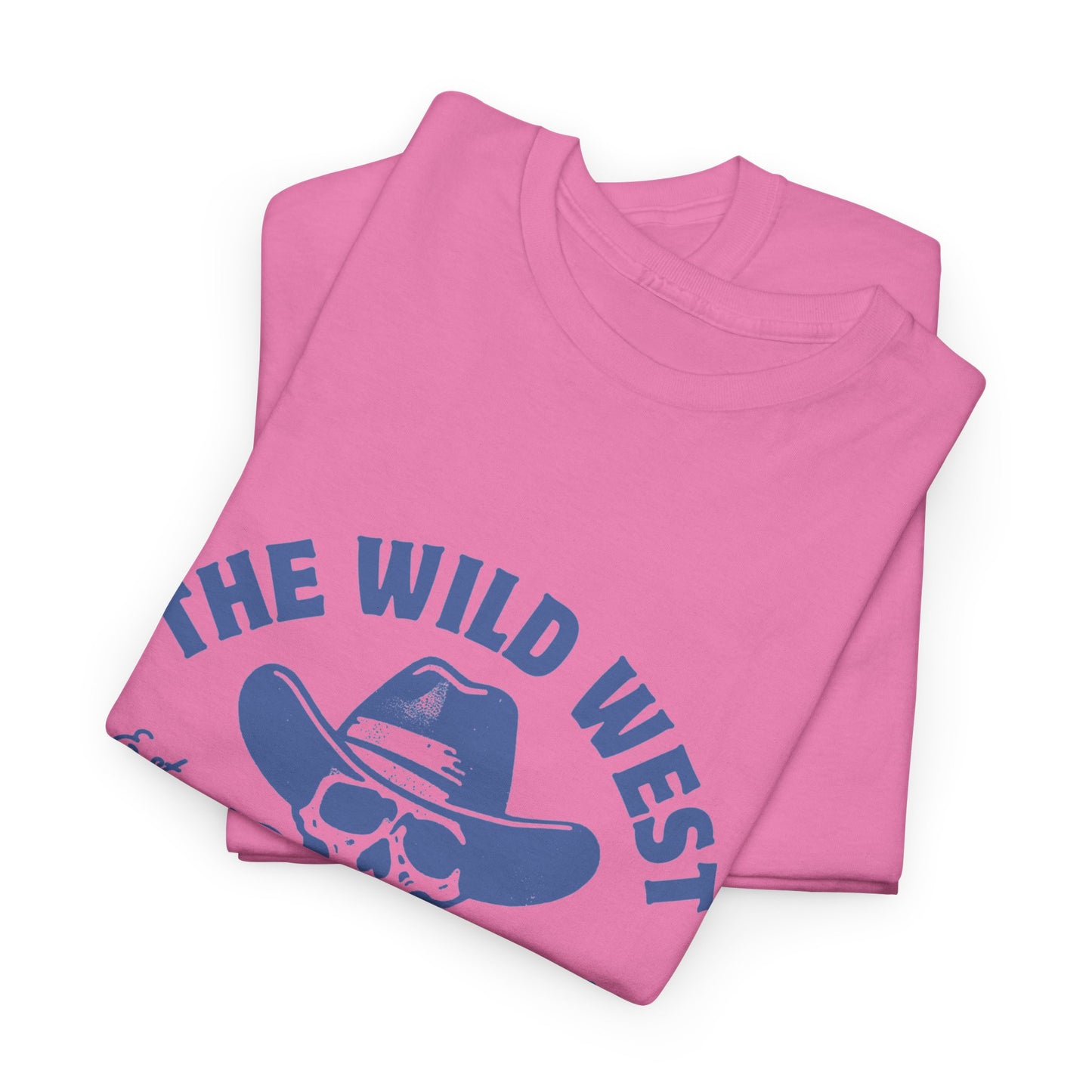 The Wild West Never Dies Unisex Heavy Cotton Tee