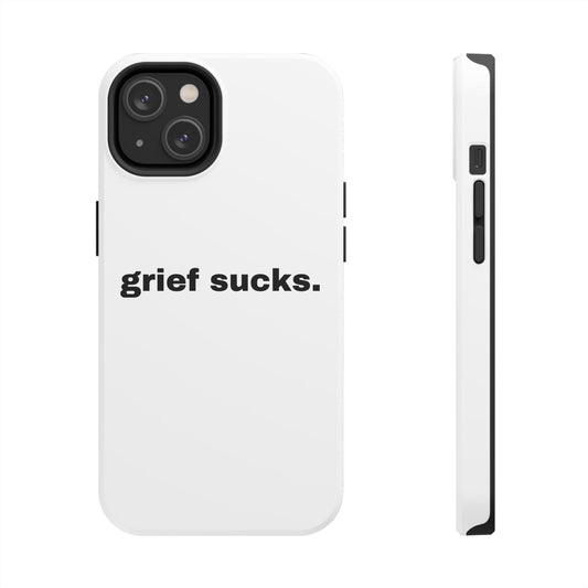 Grief Sucks // Phone Case