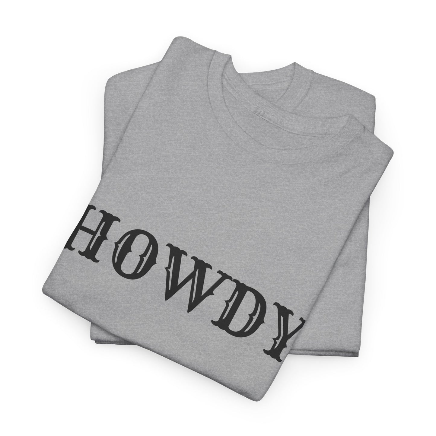 Howdy & Adios  // Unisex Heavy Cotton Tee - Casual Statement Shirt
