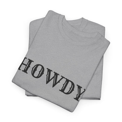Howdy & Adios  // Unisex Heavy Cotton Tee - Casual Statement Shirt