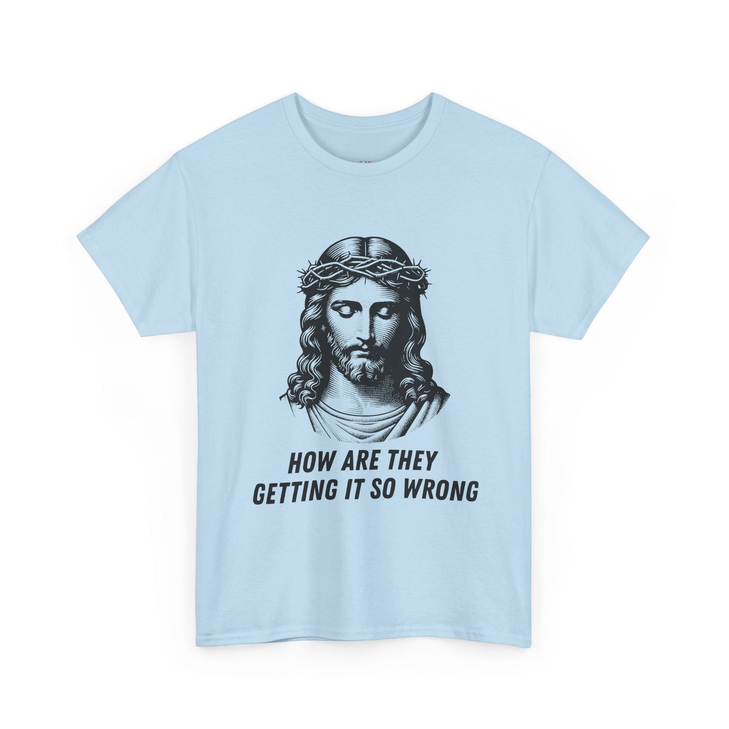 Christ-Inspired Unisex Heavy Cotton Tee - How Are They Getting It So Wrong?