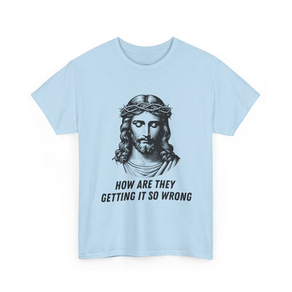 Christ-Inspired Unisex Heavy Cotton Tee - How Are They Getting It So Wrong?