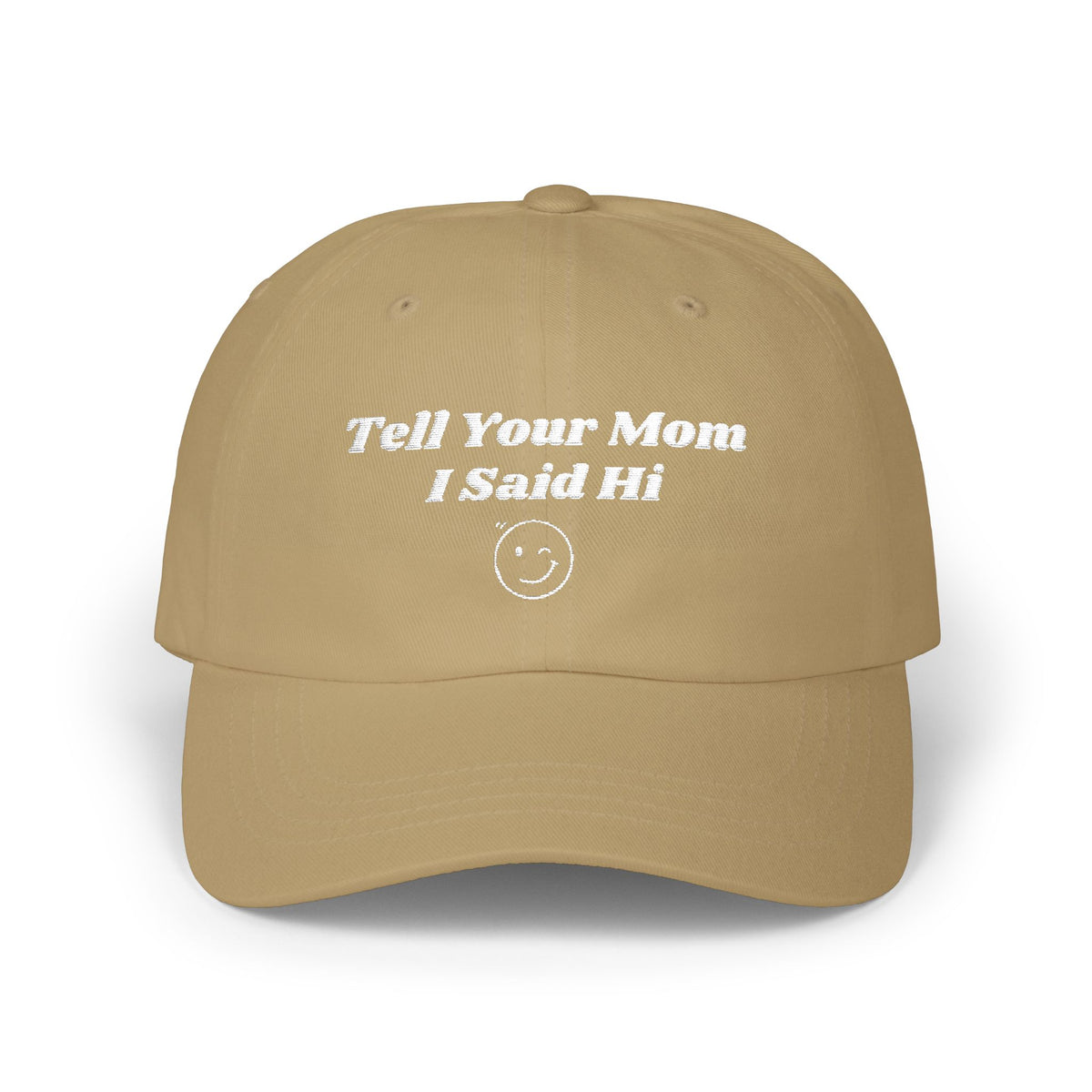 Tell Your Mom I Said Hi // Wink // Classic Dad Cap