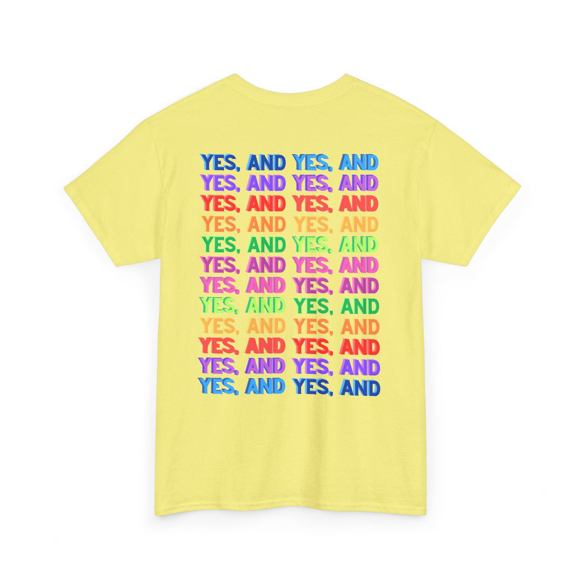 Improv, Multi Color "Yes, And" Double-sided // Colorful Affirmation Unisex Heavy Cotton Tee