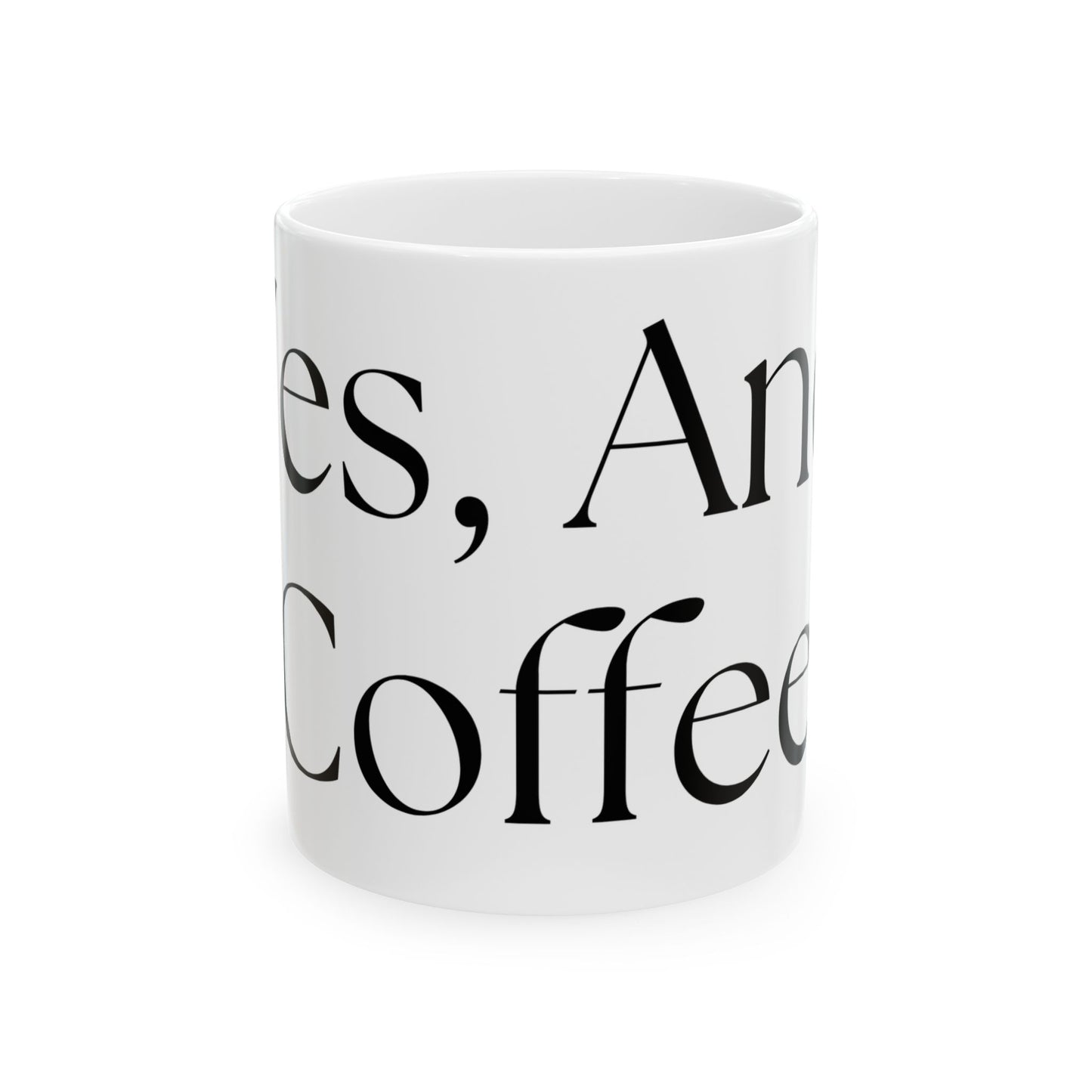 Yes, And Coffee // Ceramic Mug, (11oz, 15oz)