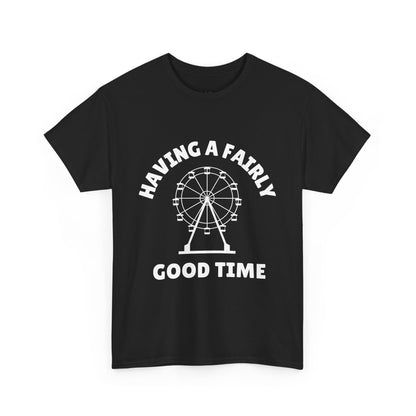 Having A Fairly Good Time // Ferris Wheel Good Time Punny Unisex Heavy Cotton Tee