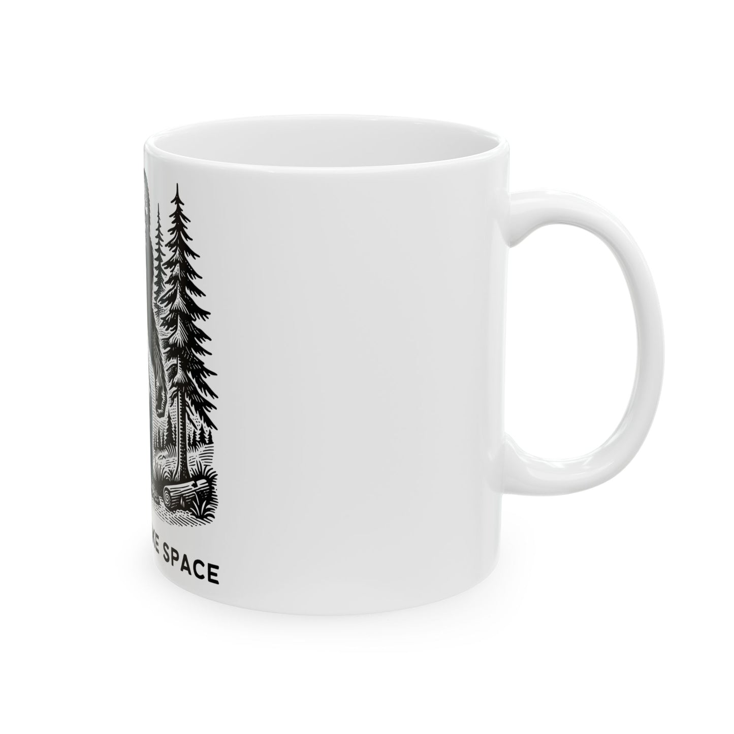 Bigfoot It's Ok To Take Space // Ceramic Mug, (11oz, 15oz)
