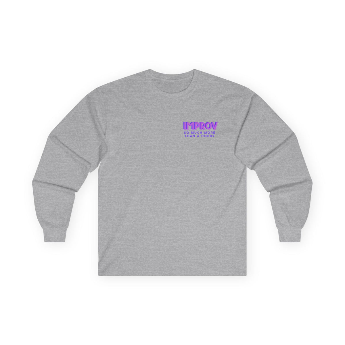 Improv, "Yes, And" Double-sided // Enthusiast Long Sleeve Tee