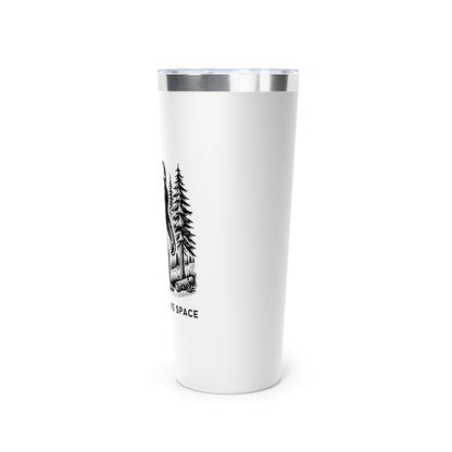 Bigfoot It's Ok To Take Space // Copper Vacuum Insulated Tumbler, 22oz - Blue Text