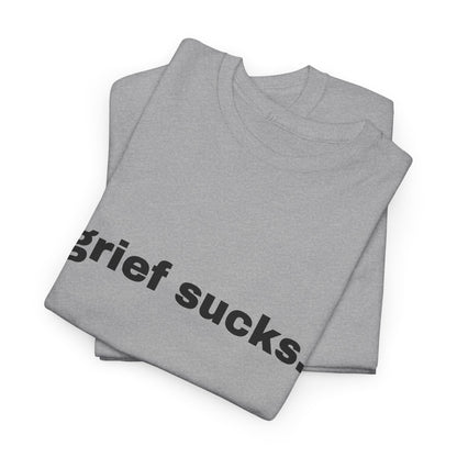 Grief Sucks // Short Sleeve Tee