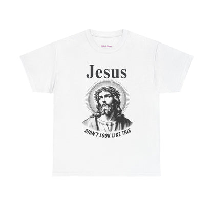 Religious Humor Unisex Heavy Cotton Tee - "Jesus Didn't Look Like This"