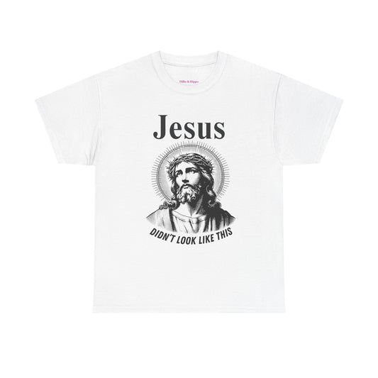 Religious Humor Unisex Heavy Cotton Tee - "Jesus Didn't Look Like This"