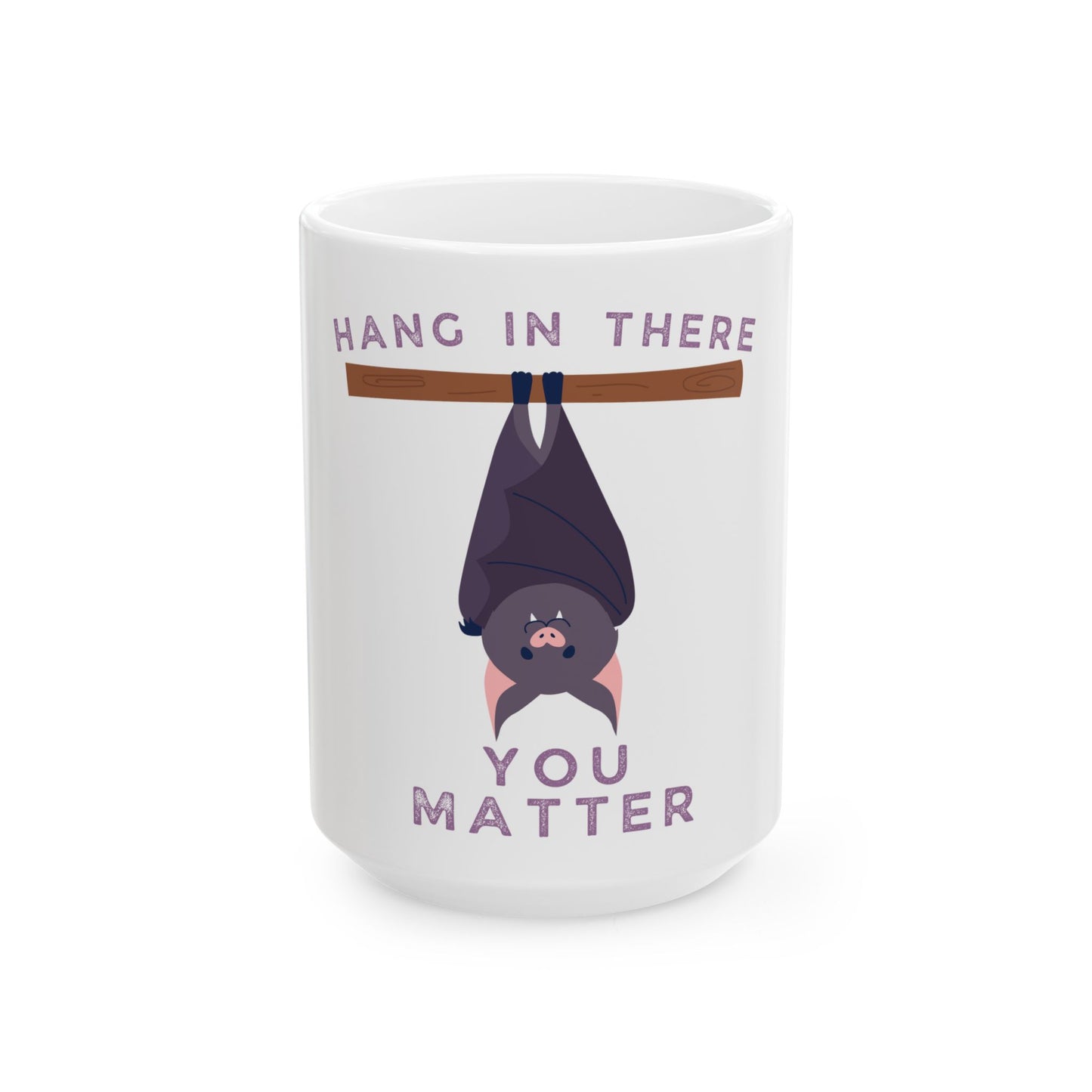 You Matter Bat // Ceramic Mug, (11oz, 15oz)