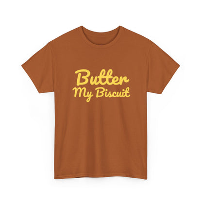 Butter My Biscuit Unisex Heavy Cotton Tee - Fun & Playful Graphic T-Shirt