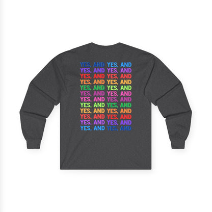 Improv, "Yes, And" Double-sided // Enthusiast Long Sleeve Tee