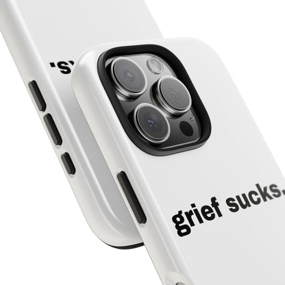 Grief Sucks // Phone Case
