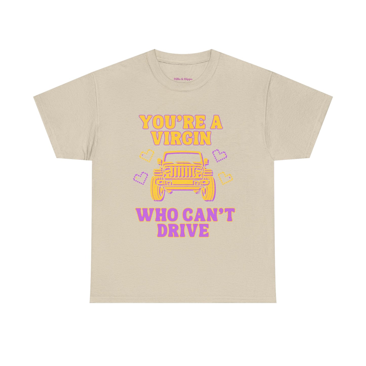 You're a Virgin Who Can't Drive // Unisex Heavy Cotton Tee