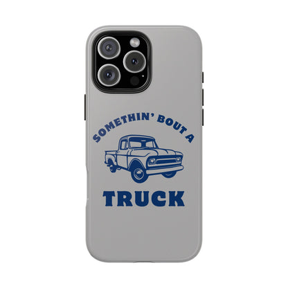 Somethin' Bout a Truck // Phone Case