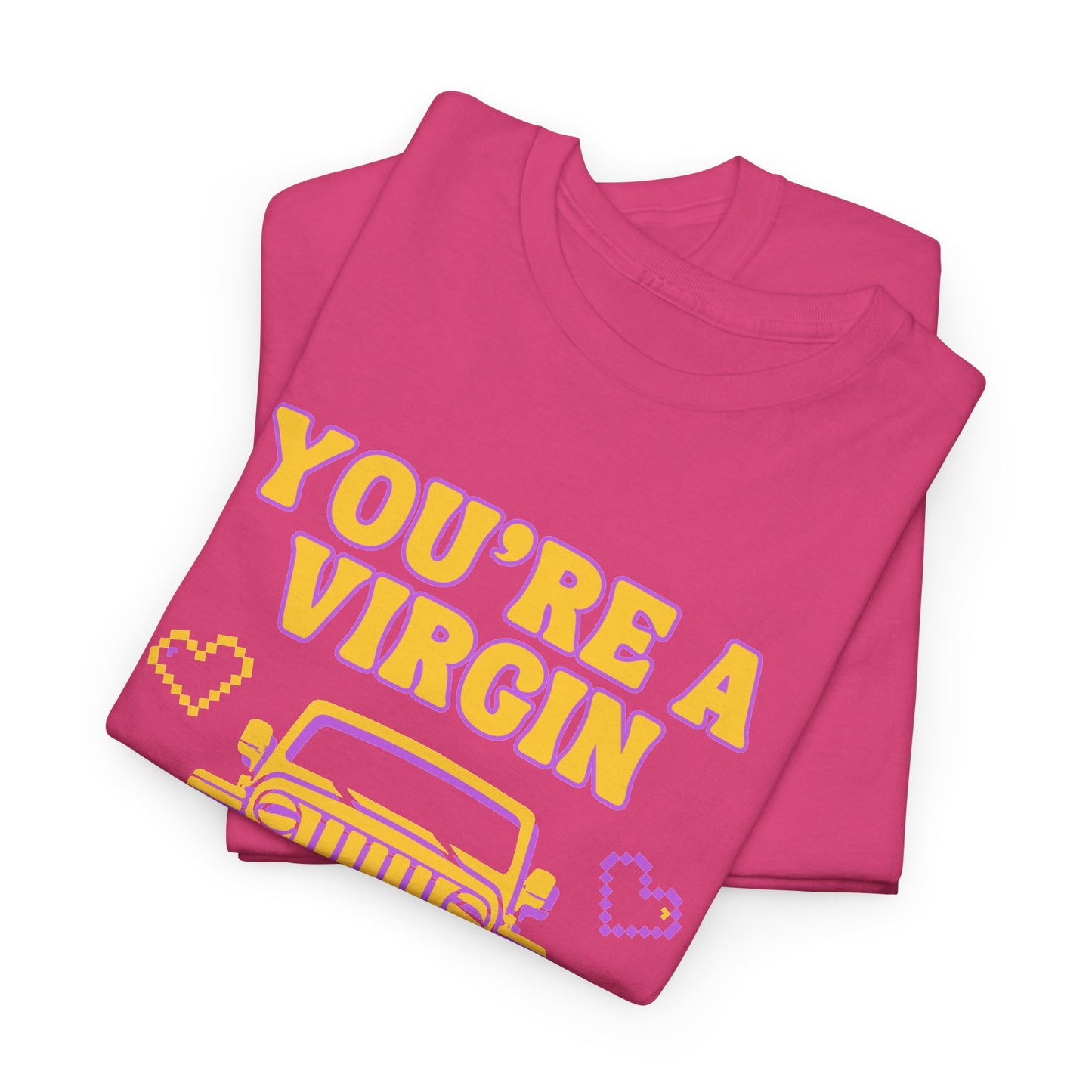 You're a Virgin Who Can't Drive // Unisex Heavy Cotton Tee