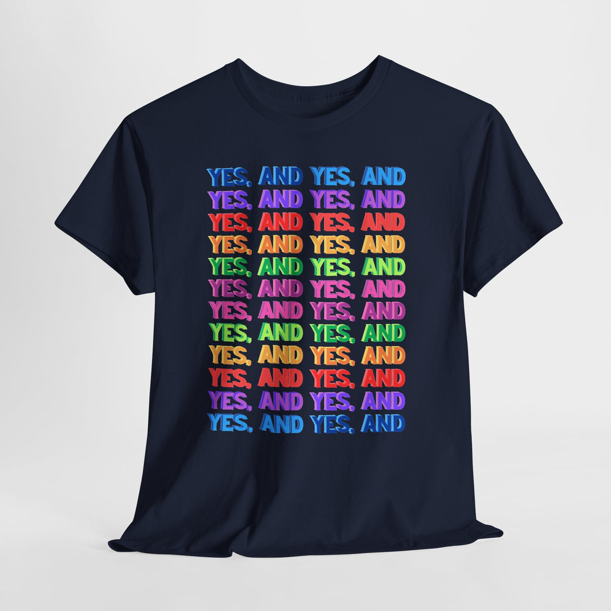 Improv, Multi Color "Yes, And" // Colorful Affirmation Unisex Heavy Cotton Tee