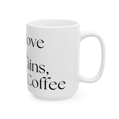 Will Move Mountains, But First Coffee // Ceramic Mug, (11oz, 15oz)