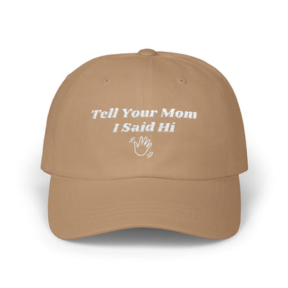 Tell Your Mom I Said Hi // Wave // Classic Dad Cap