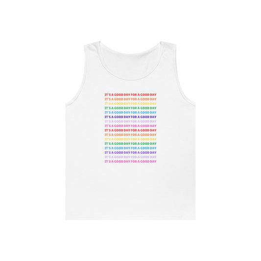 It's A Good Day For A Good Day - Positive Vibes ///  Unisex Heavy Cotton Tank Top