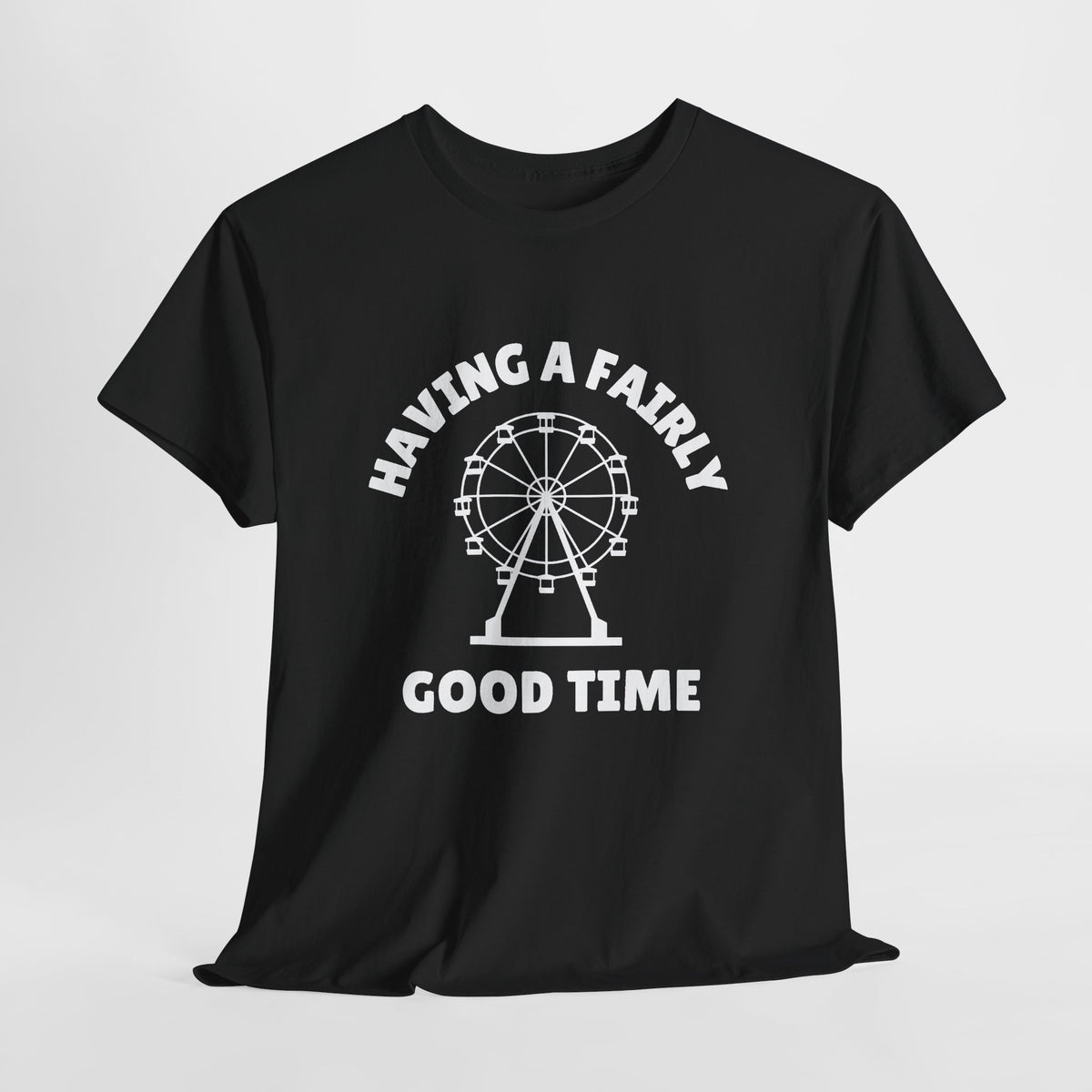 Having A Fairly Good Time // Ferris Wheel Good Time Punny Unisex Heavy Cotton Tee