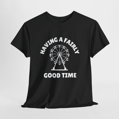 Having A Fairly Good Time // Ferris Wheel Good Time Punny Unisex Heavy Cotton Tee