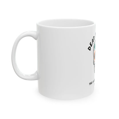 The Club You Didn't Ask to Join - Dead Mom // Ceramic Mug, (11oz, 15oz)