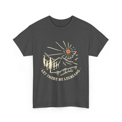 Let There Be Lesbians // Unisex Heavy Cotton Tee - Pride Fashion Statement T-Shirt