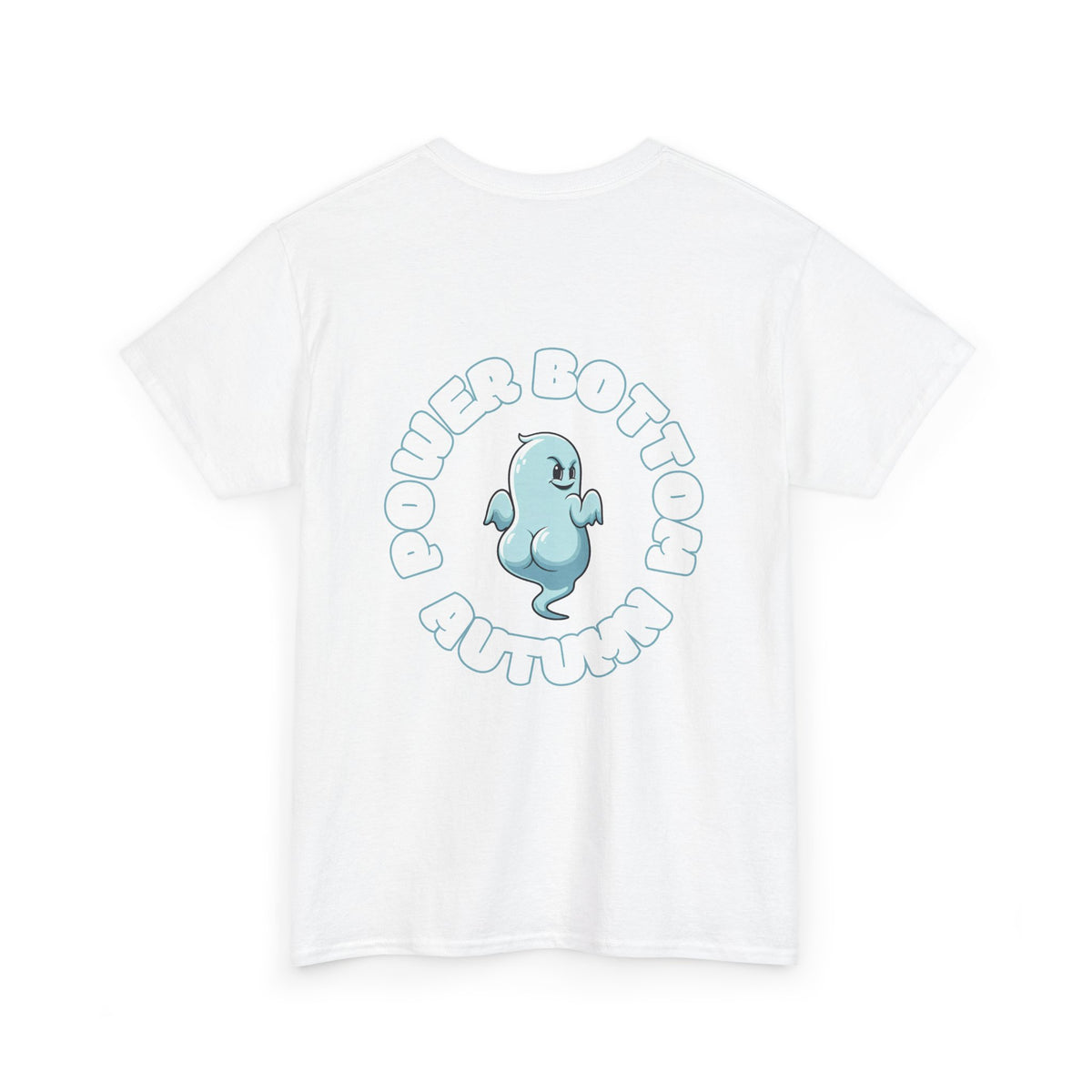 'Power Bottom Autumn' Blue Ghost // Playful Unisex Heavy Cotton Tee