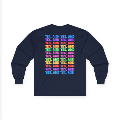 Improv, "Yes, And" Double-sided // Enthusiast Long Sleeve Tee